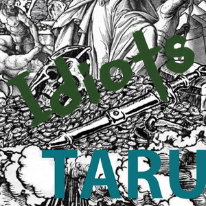 Taru idiots